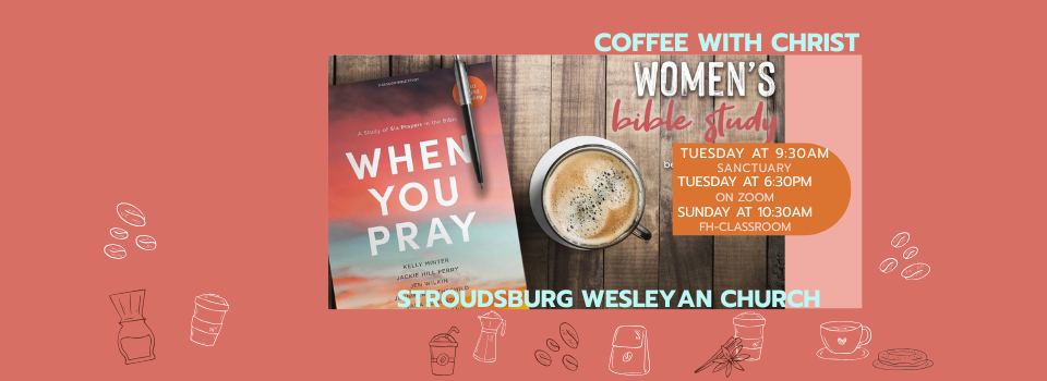 Coffee With Christ- When you Pray Bible Study