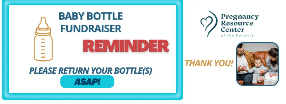 Pregnancy Resource Center Baby Bottle Fundraiser Please return your bottles ASAP!