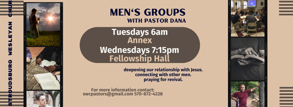 Men's groups with Pastor Dana Antal Tuesdays @ 6 am and Wednesdays @ 7:15