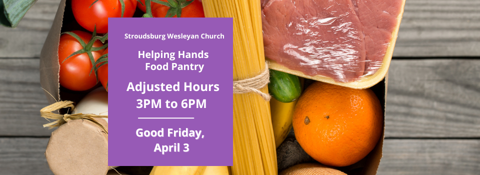Adjusted Hours for Food Pantry - Good Friday 4/3 3 PM to 6 PM