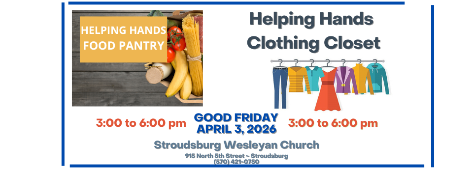 Good Friday Food Pantry and Clothing Closet hours 3PM to 6 PM