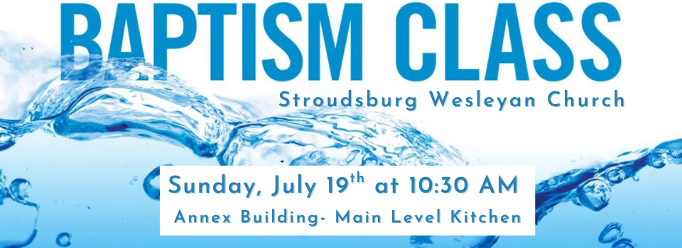 Baptism Class July 19, 2026 at 10:30 in the Annex Kitchen